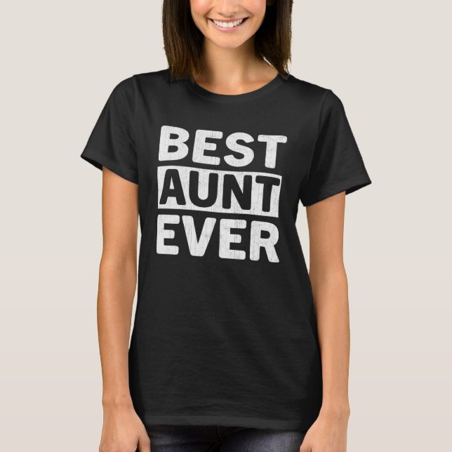 Best Aunt Ever  Mothers Day Aunt T Shirt (Framsida)