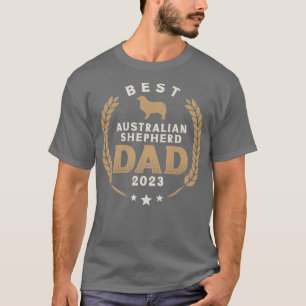 Best Australian shepherd Pappa 2023 Cute Aussie Hu T Shirt