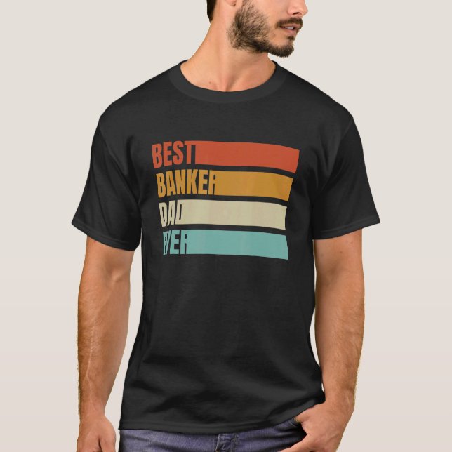 Best Banker Dad Ever  Retro Job Title Profession T Shirt (Framsida)