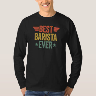 Best Barista Now 3 T Shirt
