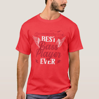 Best Bass Player Ever Band Musician Guitar Music v T Shirt