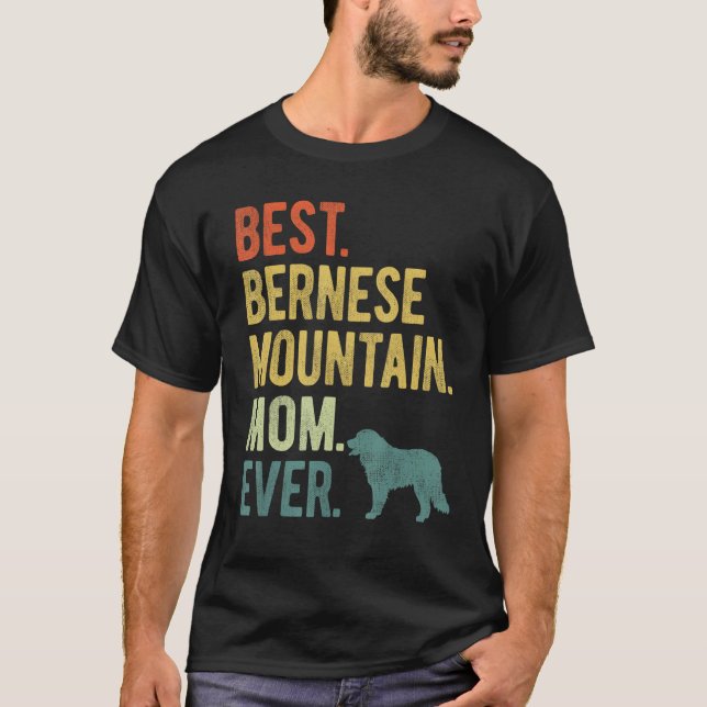 Best Bernese Mountain Mom Ever Dog  Mother s Day T Shirt (Framsida)