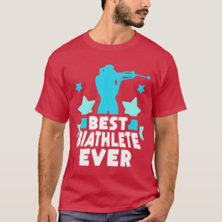 Best Biathlete Ever Biathlon Sports Biathlons frie T Shirt