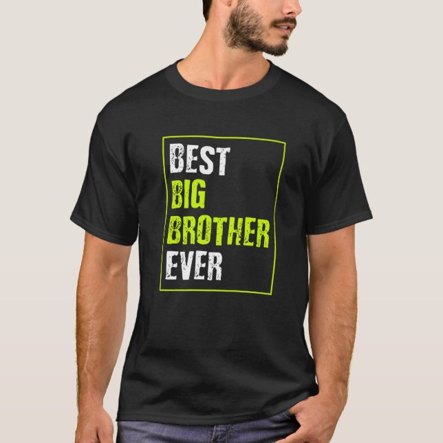 Best Big Brother Ever T Shirt (Framsida)