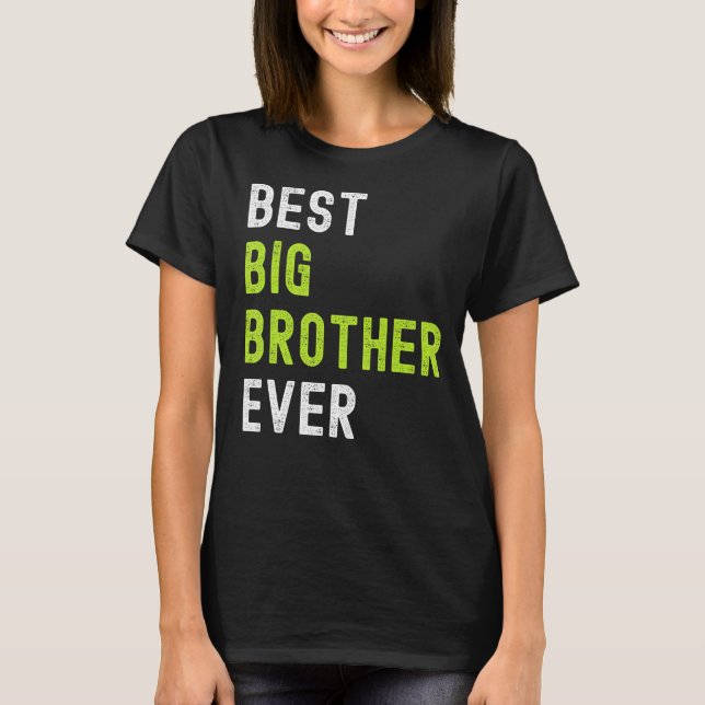 Best Big Brother Ever  Teenager Older Sibling for  T Shirt (Framsida)