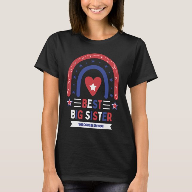 Best Big Sister Wisconsin Edition Girls Older Sibl T Shirt (Framsida)