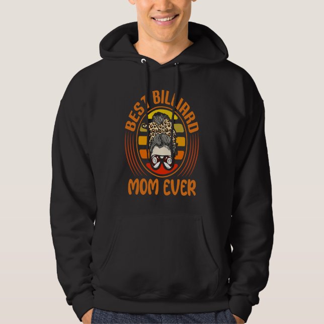 Best Billiard Mom Ever I Pool Billiard I Snooker I Hoodie (Framsida)
