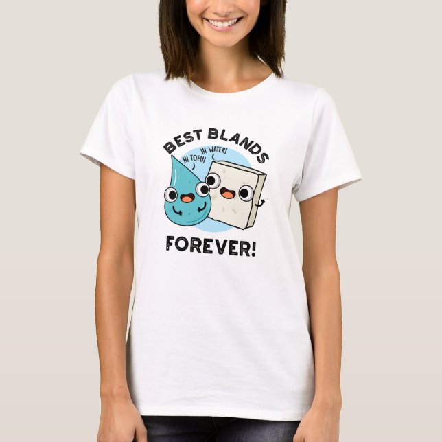 Best Blands Forever Funny BFF Pun T Shirt (Framsida)
