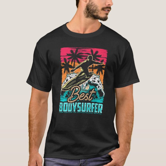 Best Bodysurfer Bodysurf Hobby Bodysurfing Body Su T Shirt (Framsida)