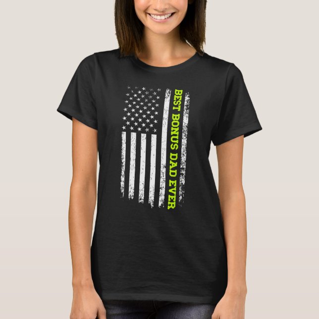 Best Bonus Dad Ever 4th Of July American Flag USA  T Shirt (Framsida)