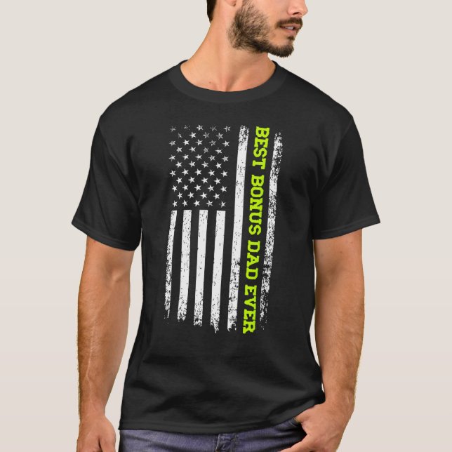 Best Bonus Dad Ever 4th Of July American Flag USA  T Shirt (Framsida)