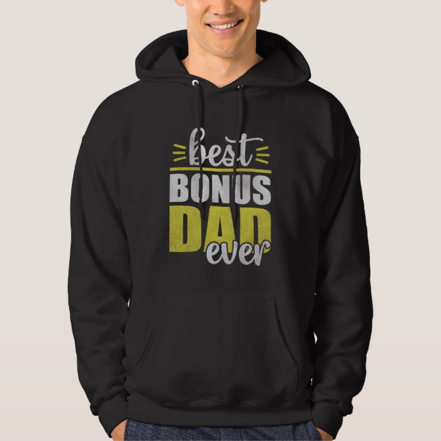 Best Bonus Dad Ever for Fathers Day  4 Hoodie (Framsida)
