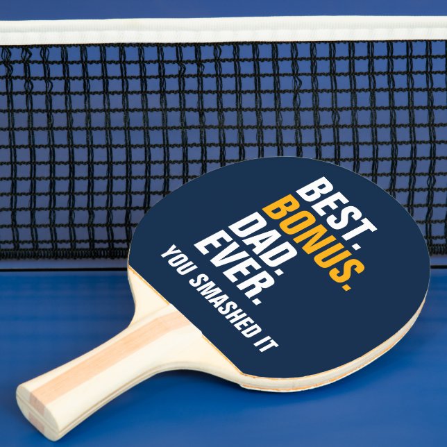 Best Bonus Dad Ever Stepfather You Smashed It Pingisracket (Insitu)