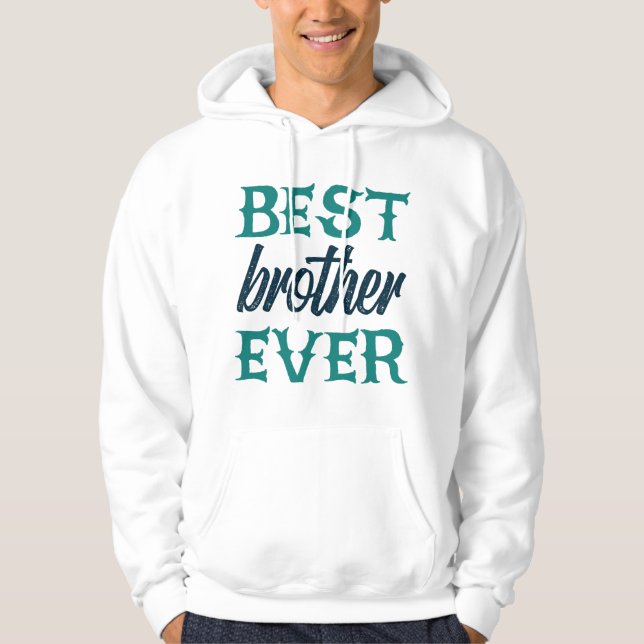 Best Brother Ever Hoodie (Framsida)