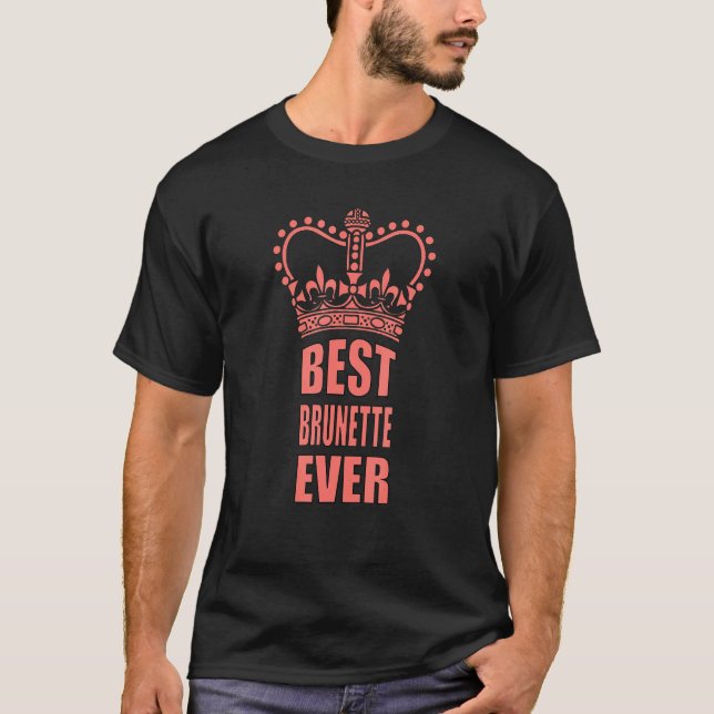 Best Brunette AldriKrona T Shirt (Framsida)