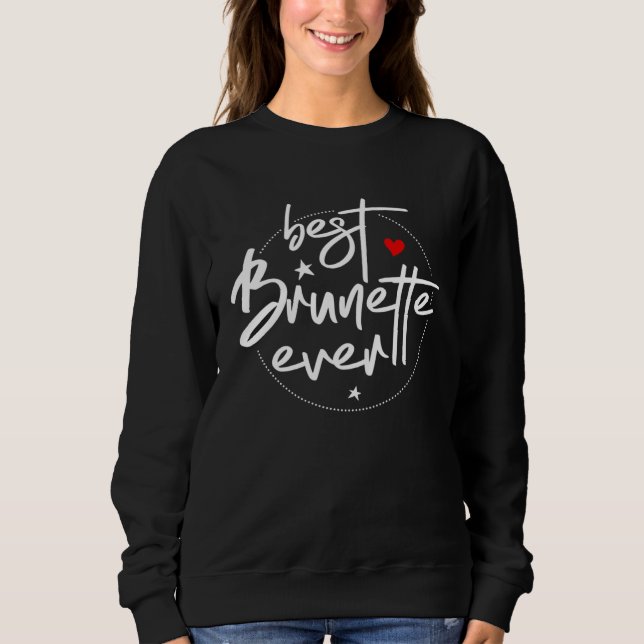 Best Brunette Ever  Brunette T Shirt (Framsida)