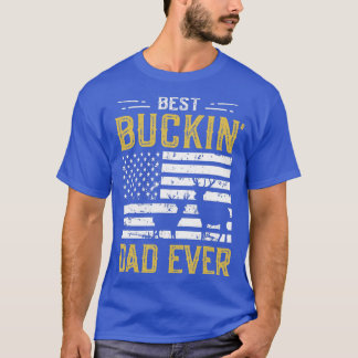 Best Buckin Dad Ever Funny Gift Deer Hunter Cool H T Shirt