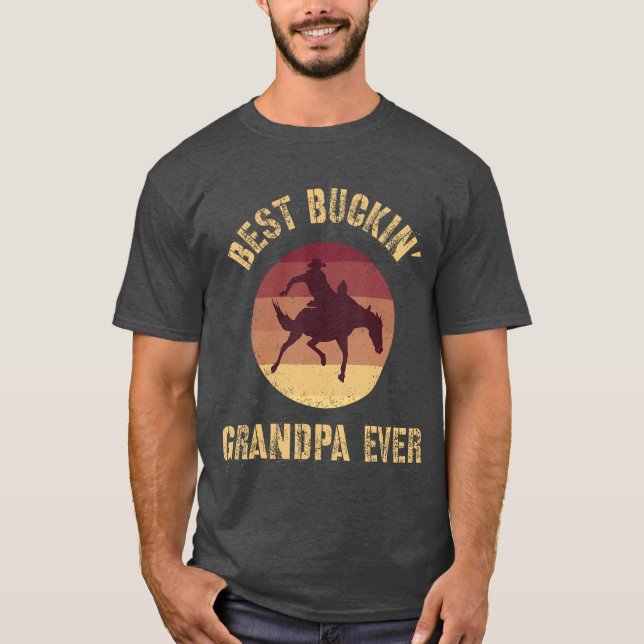 Best Buckin Grandpa Ever Western Rodeo Cowboy Buck T Shirt (Framsida)