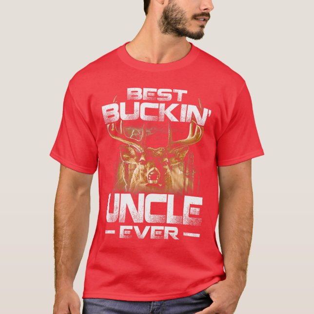 Best Buckin Uncle Ever Deer Hunting Bucking Father T Shirt (Framsida)
