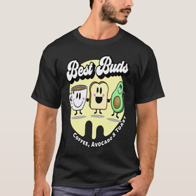 Best Buds  Coffee Avocado and Toast T Shirt (Framsida)