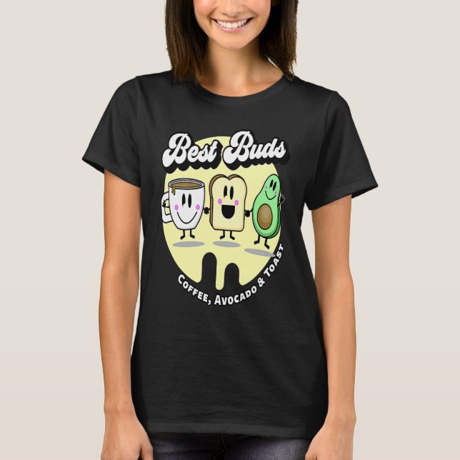 Best Buds  Coffee Avocado and Toast T Shirt (Framsida)