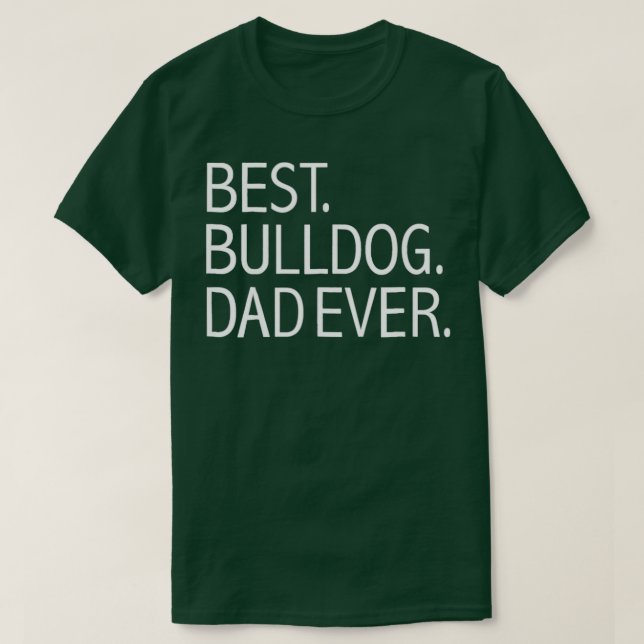 Best Bulldog Pappa någonsin funny Tshirt Hund Papp T Shirt (Design framsida)