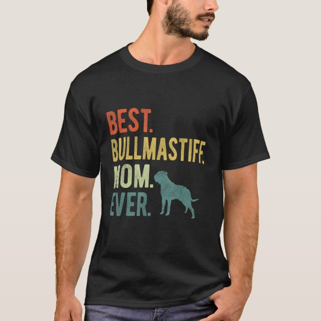 Best Bullmastiff Mom Ever Dog  Mother s Day T Shirt (Framsida)