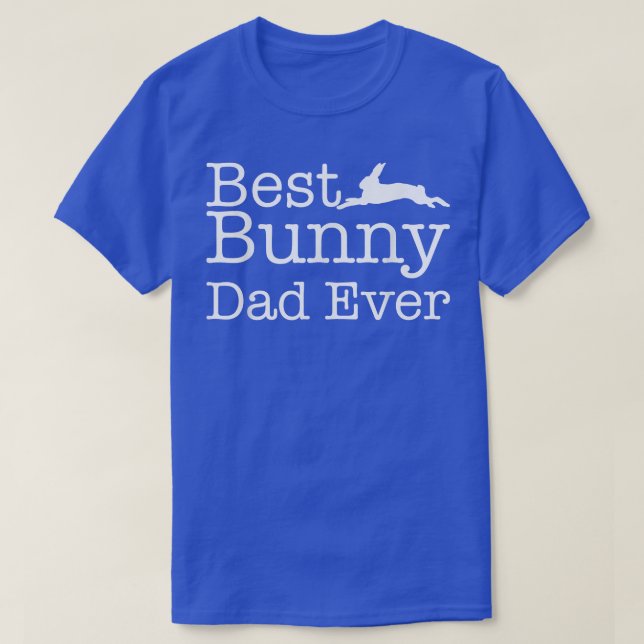 Best Bunny Dad Ever  T Shirt (Design framsida)