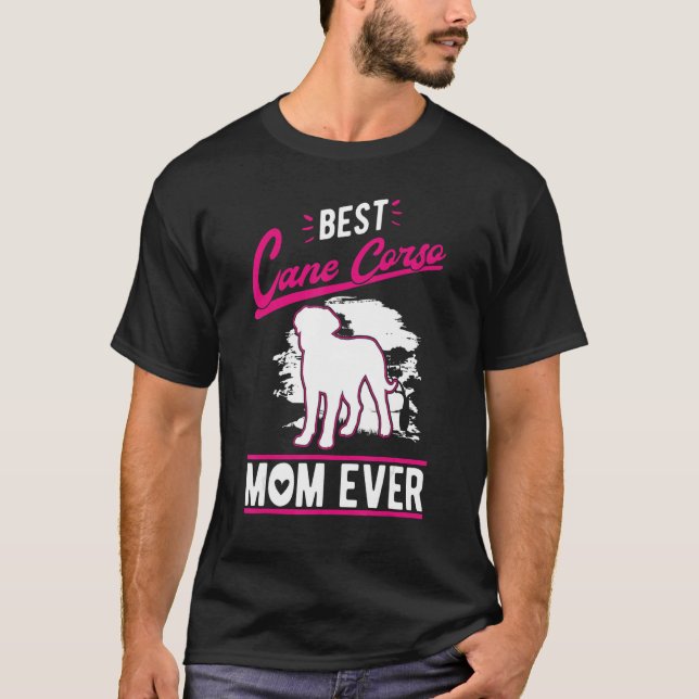 Best Cane Corso Mom Ever T Shirt (Framsida)