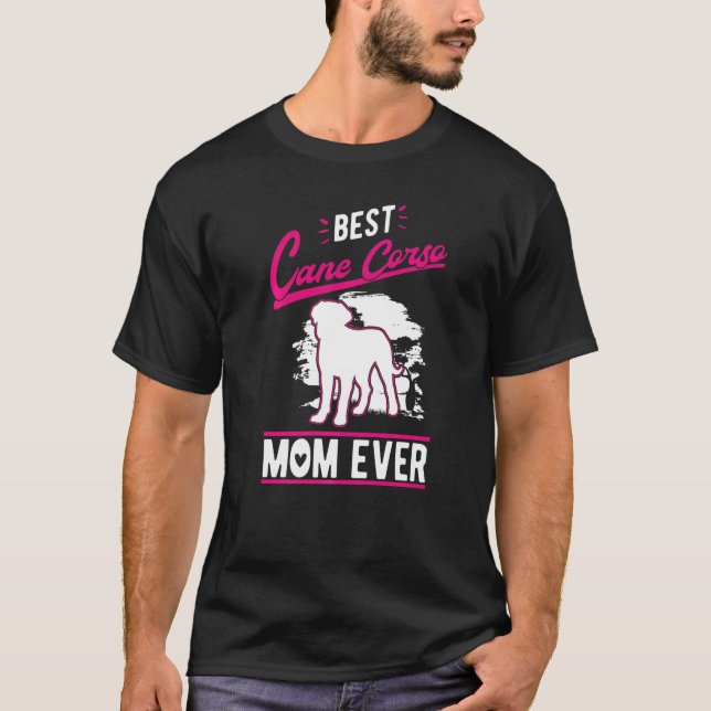 Best Cane Corso Mom Ever   T Shirt (Framsida)