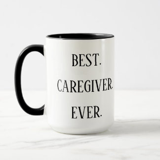 Best Caregiver Ever – Caregiver Appreciation Day Mugg