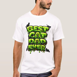 Best Cat Dad Ever Bold 3D Slime Cat Design T Shirt