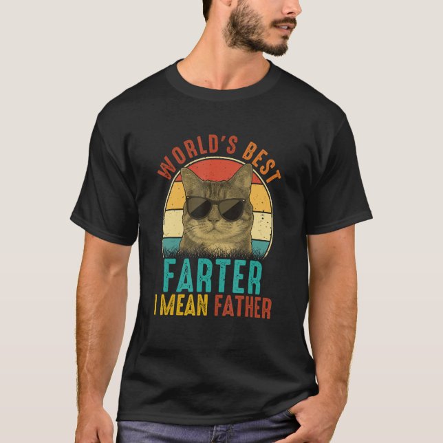 Best Cat Dad Ever Father's Day Best Farter I Mean  T Shirt (Framsida)