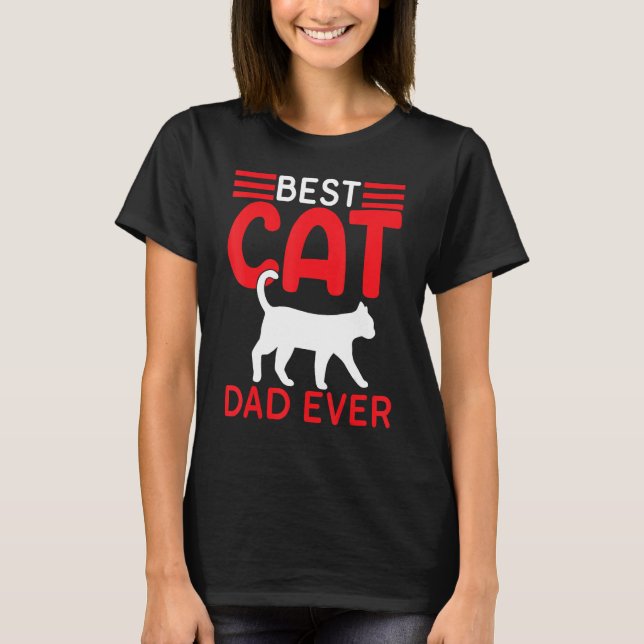 Best Cat Dad Ever Fathers Day   Cat Fathers Day 20 T Shirt (Framsida)