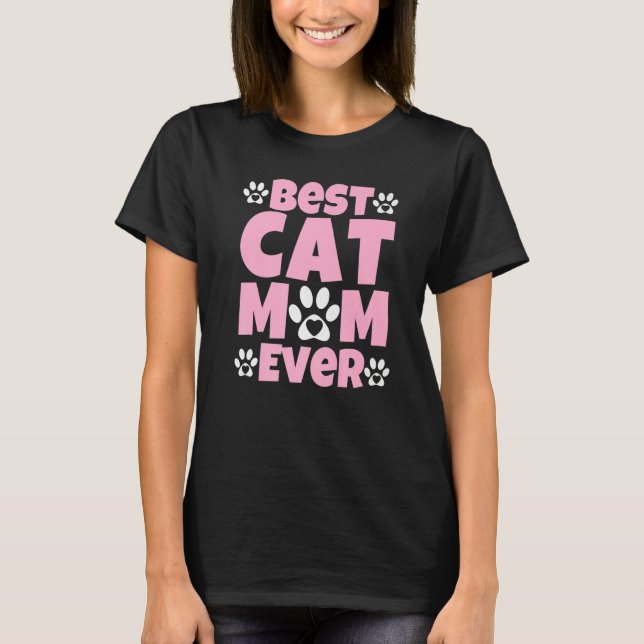 Best Cat Mom Ever  Mothers Day Present  Cat Loving T Shirt (Framsida)