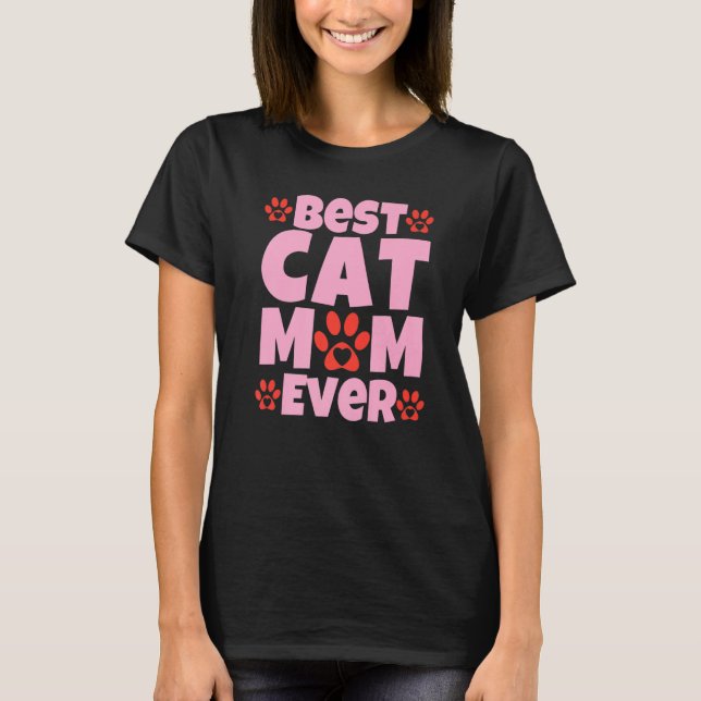 Best Cat Mom Ever  Mothers Day Present  Cat Loving T Shirt (Framsida)