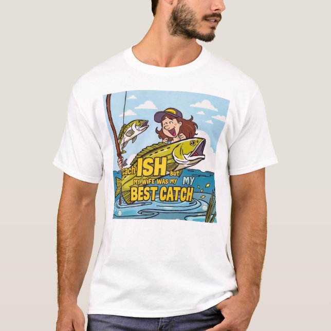 Best Catch Ever T Shirt (Framsida)