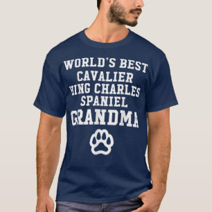 Best Cavalier Kung Charles Spain Grandma Hund  T Shirt