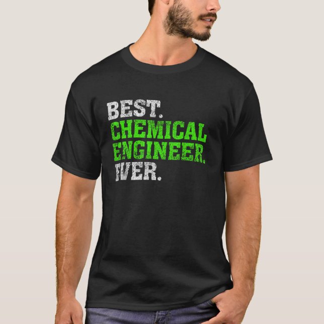 Best Chemical Ingenjör någonsin Chemical Engineeri T Shirt (Framsida)