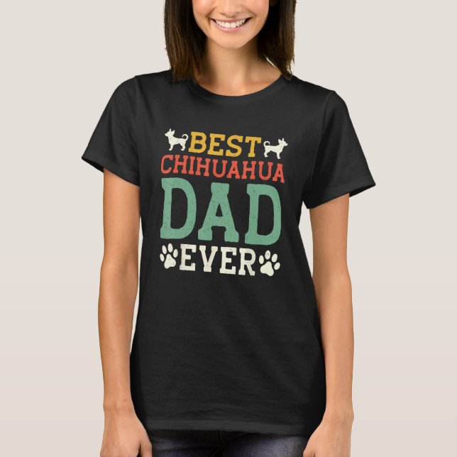 Best Chihuahua Dad Ever Father s Day T Shirt (Framsida)