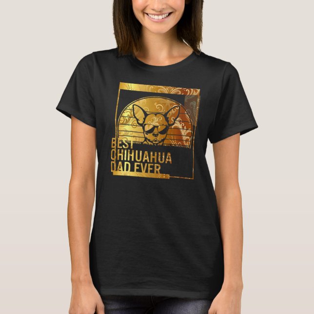 Best Chihuahua Pappa Aldrig hund pappa för manar H T Shirt (Framsida)