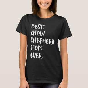 Best Chow Shepherd Mamma nånsin T Shirt