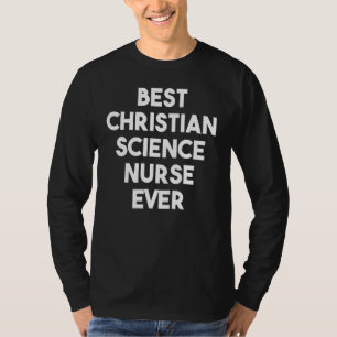 Best Christian Science Nurse någonsin T Shirt