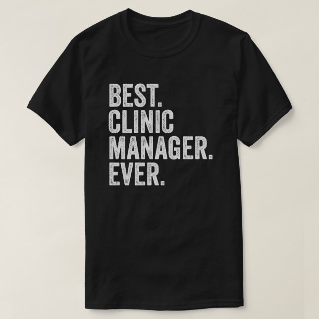 Best Clinical Manager någonsin T Shirt (Design framsida)