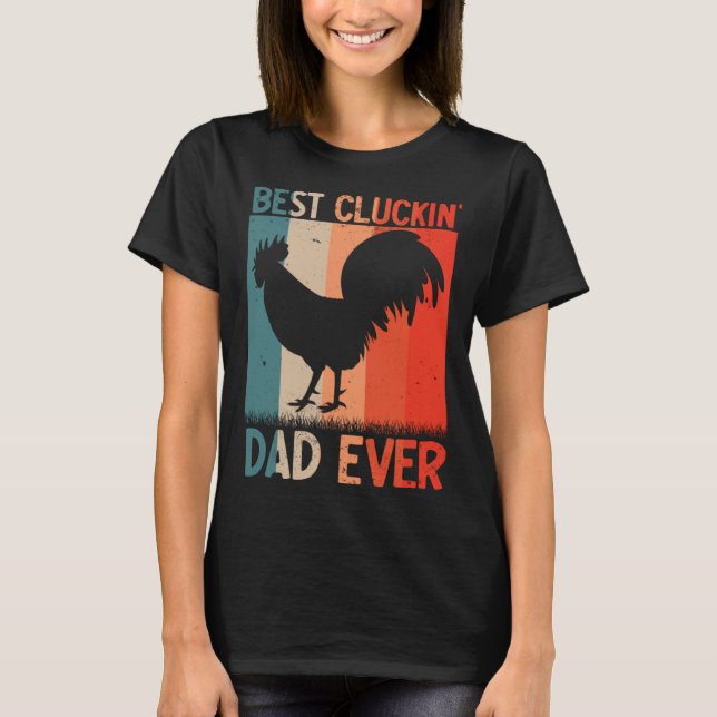 Best Cluckin Dad Ever Farming Rooster Hen Poultry  T Shirt (Framsida)