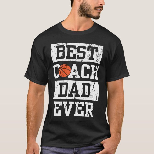 Best Coach Dad Ever  Men's Basketball Coaching Pap T Shirt (Framsida)