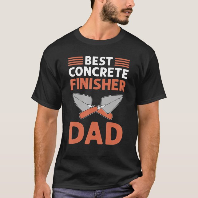 Best Concrete Finisher Dad Cement Mason Concrete F T Shirt (Framsida)