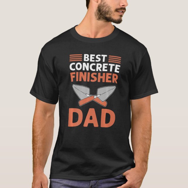 Best Concrete Finisher Dad. Cement Mason. Concrete T Shirt (Framsida)