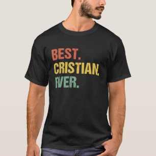 Best Cristian någonsin Retro Namn Humor Nickname T Shirt