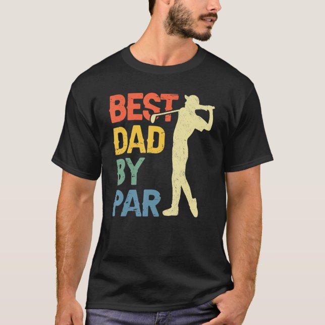 Best Dad By Par Daddy Father s Day Golf  Golfer T Shirt (Framsida)